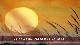 La Voluntad Permisiva de Dios [upl. by Areval]