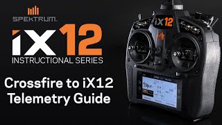 Spektrum iX12 Instructional Series  Crossfire to iX12 Telemetry Guide [upl. by Emerick]