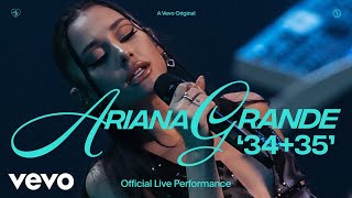 Ariana Grande  3435 Official Live Performance  Vevo [upl. by Lynett]