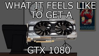 What it feels like to get a GTX 1080 [upl. by Varick]