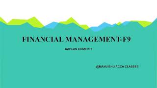 ACCAF9FM  Financial Management  FM  Kaplan Exam Kit  SectionC WARDEN CO [upl. by Oniliuqnart]