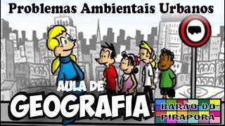 Aula de Geografia PROBLEMAS AMBIENTAIS URBANOS [upl. by Oivalf]