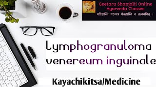 Lymphogranuloma venereum inguinale Geetaru Gitaru Shanjalii Kayachikitsa notes Ayurved BAMS [upl. by Aticilef]