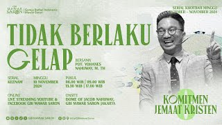 TIDAK BERLAKU GELAP  Pdt Yohannes Nahuway MTh  Ibadah Minggu GBI Mawar Saron Jakarta IV [upl. by Trebuh]