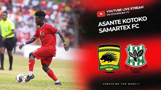 ASANTE KOTOKO vs SAMARTEX FC  LIVE STREAMING [upl. by Eanil]