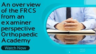 An overview of the FRCS from an examiner perspective  Orthopaedic Academy [upl. by Ainola]