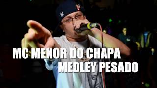 MC MENOR DO CHAPA  MEDLEY PESADO DJ RD DA NH wwwDETONAFUNKSPcom [upl. by Amsden]