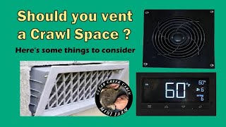 Should you vent a CrawlSpace Here’s our Solution  Things to consider [upl. by Weingarten]