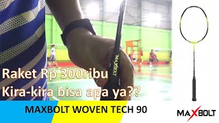 Review Raket Maxbolt Woven Tech 90 [upl. by Wanyen]