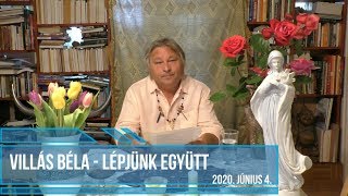 Villás Béla  Lépjünk együtt 20200604 [upl. by Emearg52]