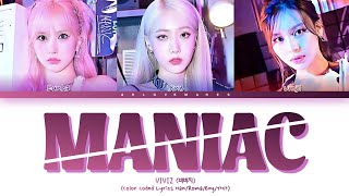 VIVIZ 비비지 Maniac  Lyrics Color Coded Lyrics HanRomaEng가사 [upl. by Zitah]