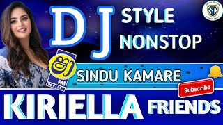 D J style Nonstop ෂා FM සින්දු කාමරේ  Kiriella Friends [upl. by Astrahan]