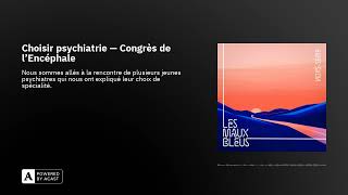 Choisir psychiatrie — Congrès de lEncéphale [upl. by Nelyt538]