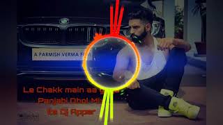 Le Chakk Main Aa Gaya Panjabi Dhol Mix Dj Appar [upl. by Elleinahc511]