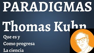 Que es un ParadigmaThomas Kuhn [upl. by Sahcnip203]