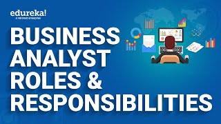 🔥Business Analyst Roles and Responsibilities  What Does A Business Analyst Do  Edureka [upl. by Ohaus]