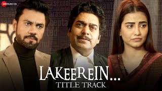 Lakeerein  Title Track l Ashutosh Rana Tia B Bidita B Gaurav C Rajesh J lSakshi Holkar Vipin P [upl. by Kylen]