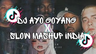 DJ AYO GOYANG X SLOW MASHUP INDIA SELOWED AND REVERB REBORN 2024 MENGKANE ABISS [upl. by Cottle]