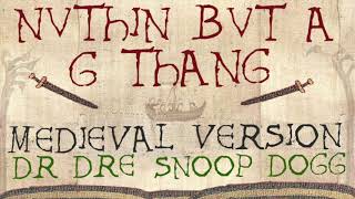 NUTHIN BUT A quotGquot THANG  Medieval Bardcore Version  Dr Dre ft Snoop Dogg [upl. by Salvay]