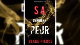 Sa Dernière Peur par Blake Pierce  Livres Audio Gratuit Complet [upl. by Rosana]