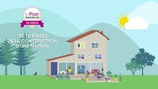 Les 10 étapes de la construction dune maison  Le Plan Immobilier [upl. by Fortier]