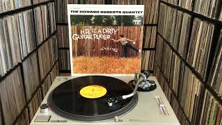 The Howard Roberts Quartet quotLil Darlinquot HR Is A Dirty Guitar Player LP [upl. by Editha569]