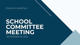 Norfolk School Committee Meeting  September 10 2024 [upl. by Otila]