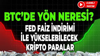 BTCde Yön Neresi Faiz İndiriminde Etkilenebilecek Kripto Paralar [upl. by Elad950]