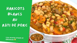 Haricots blancs au rôti de porcune recette simple et délicieuse 😋 [upl. by Arakaj]