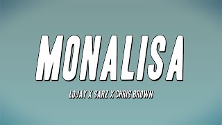 LOJAY X SARZ X CHRIS BROWN  MONALISA Lyrics [upl. by Arahset9]