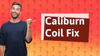 How to fix a burnt coil caliburn [upl. by Okiruy]