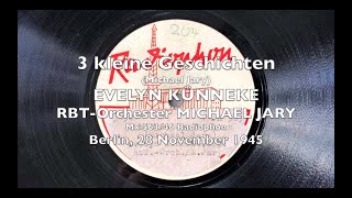 Drei kleine Geschichten  Evelyn Künneke  RBT Orchester Leitung Michael Jary 1945 RADIOPHON [upl. by Largent]