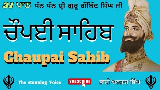 Chaupai Sahib Nitnem Path 31  Vol 63  Chaupai Path Full  Fast Chaupai Sahib  Bhai Avtar Singh [upl. by Elreath]