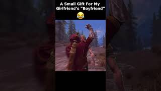 A Small Gift For My Girlfriends quotBoyfriendquot 😂 skyrim skyrimanniversary elderscrolls shorts [upl. by Errehs]