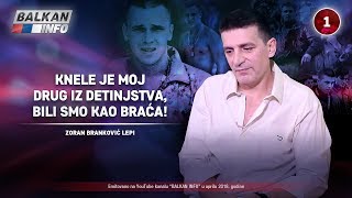 INTERVJU Zoran Branković Lepi  Knele je moj drug iz detinjstva bili smo kao braća 15042018 [upl. by Anivlac]