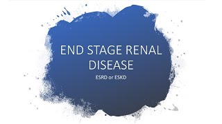 END STAGE RENAL DISEASE OR ESKD [upl. by Kenwee]