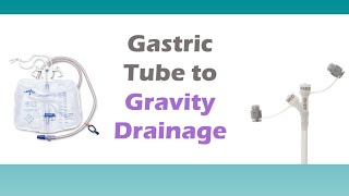 Gastric Tube to Gravity Drainage [upl. by Harpp]