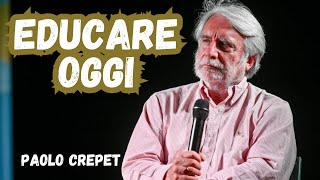 Paolo Crepet  EDUCARE OGGI motivazione crescitapersonale psichiatra [upl. by Lehrer]