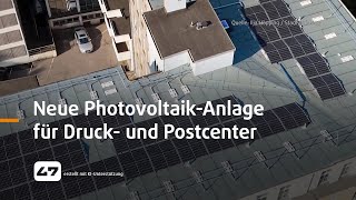 STUDIO 47 live  NEUE PHOTOVOLTAIKANLAGE FÜR DRUCK UND POSTCENTER [upl. by Atiluj]