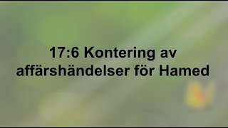 176 Kontering av affärshändelser för Hamed  Bokföring  Företagsekonomi 2 🍀🌸 [upl. by Klecka]