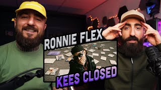 RONNIE FLEX START EEN OORLOG  RONNIE FLEX  KEES CLOSED REACTIE [upl. by Paige]