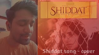 Shiddat title song  Cover [upl. by Tove350]