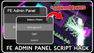 FE  Admin Panel Script Hack  ROBLOX SCRIPTS  Spawn ALL Admin Towers in Game [upl. by Rianna]