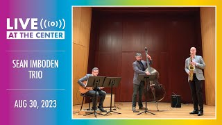 Sean Imboden Trio  Live at the Center [upl. by Ecyak74]