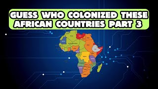 Guess who colonized these African countries Part 3 [upl. by Haleak253]