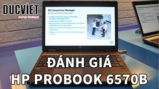 Laptop ProBook 6570b Đánh Giá Đức Việt [upl. by Kiker]