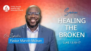 quotHealing The Brokenquot  Pastor Marvin McLean  Noon Worship Service [upl. by Cara541]