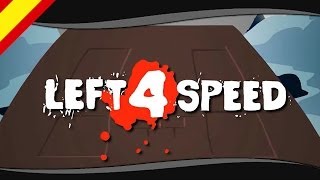 Left 4 Speed Spanish Fandub [upl. by Pelson494]