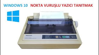 Windows 10 nokta vuruşlu yazıcı tanıtmak  Hızlı yazdırmak [upl. by Antoinette]