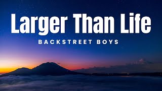 Larger Than Life Lyrics Backstreet Boys  Lyrics Savvy Playlist [upl. by Aloisius]